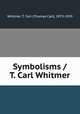 Symbolisms / T. Carl Whitmer, Whitmer, T. Carl (Thomas Carl), 1873-1959 