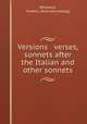 Versions & verses, sonnets after the Italian and other sonnets, Whitmore, Frederic. [from old catalog] 