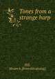 Tones from a strange harp, Hill, Hiram A. [from old catalog] 