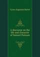 A discourse on the life and character of Samuel Putnam, C. A. Bartol 
