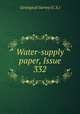 Water-supply paper, Issue 332, Geological Survey (U.S.) 