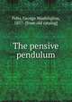 The pensive pendulum, Felts, George Washington, 1857- [from old catalog] 