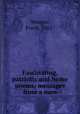 Fascinating, patriotic and home poems; messages from a man, Weston, Frank, 1862- 