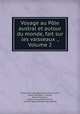 Voyage au Pole austral et autour du monde, fait sur les vaisseaux ., Volume 2, James Cook 