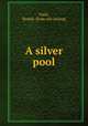 A silver pool, Field, Beulah. [from old catalog] 