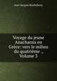 Voyage du jeune Anacharsis en Grece: vers le milieu du quatrieme ., Volume 3, Jean-Jacques Barthelemy 