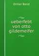 ueberfebt von otto gildemeifer, Driller Band 
