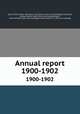 Annual report. 1900-1902, Cape of Good Hope. Geological commission. [from old catalog],Corstorphine, George Steuart, 1868- [from old catalog],Rogers, Arthur William. [from old catalog],Schwarz, Ernest H. L. [from old catalog] 