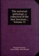 The universal anthology: a collection of the best literature ., Volume 13, Richard Garnett 