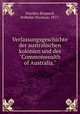Verfassungsgeschichte der australischen kolonien und des "Commonwealth of Australia.", Doerkes-Boppard, Wilhelm Nicolaus, 1877- 