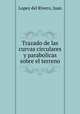 Trazado de las curvas circulares y parabolicas sobre el terreno, Lopez del Rivero, Juan 