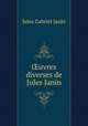 ?uvres diverses de Jules Janin, Janin Jules Gabriel 