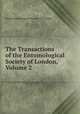 The Transactions of the Entomological Society of London, Volume 2, Royal Entomological Society of London 