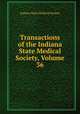 Transactions of the Indiana State Medical Society, Volume 36, Indiana State Medical Society 