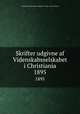 Skrifter udgivne af Videnskabsselskabet i Christiania. 1895, Christiania videnskabs-selskab. I--Math.-naturv. klasse 