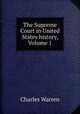 The Supreme Court in United States history, Volume 1, Charles Warren 