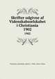 Skrifter udgivne af Videnskabsselskabet i Christiania. 1902, Christiania videnskabs-selskab. I--Math.-naturv. klasse 