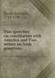 Two speeches on conciliation with America and Two letters on Irish questions, Burke, Edmund, 1729-1797 