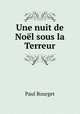 Une nuit de Noel sous la Terreur, Paul Bourget 