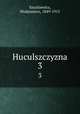 Huculszczyzna. 3, Szuchiewicz, Wodzimierz, 1849-1915 
