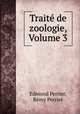 Traite de zoologie, Volume 3, Edmond Perrier 