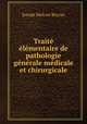 Traite elementaire de pathologie generale medicale et chirurgicale, Joseph Melcon Beyran 
