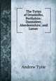 The Tyries of Drumkilbo, Perthshire: Dunnideer, Aberdeenshire; and Lunan ., Andrew Tyrie 