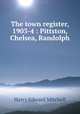 The town register, 1903-4 : Pittston, Chelsea, Randolph, H.E. Mitchell 