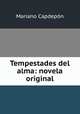 Tempestades del alma: novela original, Mariano Capdepon 
