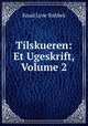 Tilskueren: Et Ugeskrift, Volume 2, Knud Lyne Rahbek 