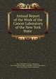 Annual Report of the Work of the Cancer Laboratory of the New York State ., New York State Cancer Laboratory, New York (State). Dept. of Health . Cancer Laboratory , New York State Cancer Laboratory 
