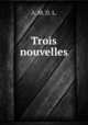 Trois nouvelles, A. M. D. L. 