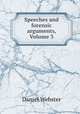 Speeches and forensic arguments, Volume 3, Daniel Webster 