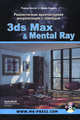 Реалистичная архитектурная визуализация с помощью 3ds Max & Mental Ray (+DVD), Кассон Роджер, Кардосо Джеми 