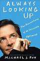Always Looking Up: The Adventures of an Incurable Optimist, 