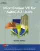MicroStation V8 for AutoCAD Users [With CDROM], 