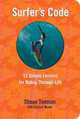 Surfer`s Code: 12 Simple Rules for Riding Through Life, 