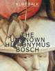 The Unknown Hieronymus Bosch, 