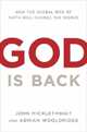 God Is Back: How the Global Revival of Faith Is Changing the World, 