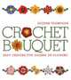Crochet Bouquet: Easy Designs for Dozens of Flowers, 