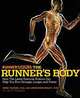 Runner`s World the Runner`s Body: How the Latest Exercise Science Can Help You Run Stronger, Longer, and Faster, 
