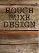 Rough Luxe Design: The New Love of Old, 