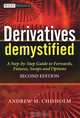 Derivatives Demystified: A Step-by-Step Guide to Forwards, Futures, Swaps and Options, Andrew Chisholm 