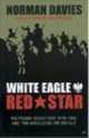 White Eagle, Red Star: Polish-Soviet War 1919-20, Davies, Norman 