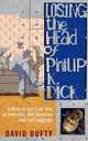 Losing the Head of Philip K. Dick: A Bizarre But True Tale of Androids, Kill Switches and Left Luggage, Dufty David 