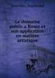 Le domaine public a Rome et son application en mati?re artistique, Saleilles, Raymond 