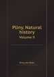 Pliny. Natural history. Volume 9, Pliny, the Elder 
