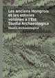 Les anciens Hongrois et les ethnies voisines a l`Est. Studia Archaeologica, Коллектив авторов 