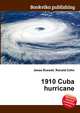 1910 Cuba hurricane, Jesse Russell,Ronald Cohn 