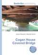 Cogan House Covered Bridge, Jesse Russell,Ronald Cohn 